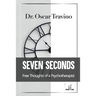Seven Seconds: Free Thoughts of a Psychotherapist