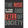 The Rise and Fall of Society: An Essay on the Economic Forces That Underlie Social Institutions