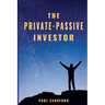 The Private-Passive Investor: An Alternative Pathway to Financial Freedom