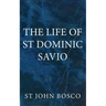 The Life of St Dominic Savio