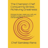 The Champion Chef: Conquering Stress, Achieving Greatness