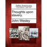 Thoughts Upon Slavery.