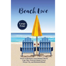 Beach Love: Stories of Romance from Bethany Beach, Cape May, Fenwick Island, Lewes, Ocean City, and Rehoboth Beach