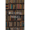 My Colorful Thoughts
