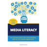 Media Literacy: An essential guide to critical thinking skills for our complex digital world