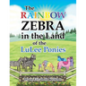 The Rainbow Zebra in the Land of the LuLee Ponies