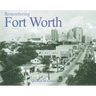 Remembering Fort Worth