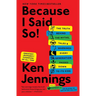 Because I Said So!: The Truth Behind the Myths, Tales, and Warnings Every Generation Passes Down to Its Kids