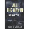 All the way in. No way out.