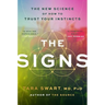 The Signs: The New Science of How to Trust Your Instincts