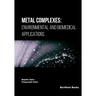 Metal Complexes: Environmental and Biomedical Applications