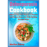 Osteoporosis Cookbook: Delicious Easy Meal Recipes to Prevent and Reverse Bone Loss While Building Stronger Bones