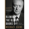 Blowing the Bloody Doors Off: And Other Lessons in Life