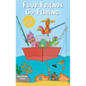 Four Friends Go Fishing