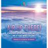 Air Up There! Atmosphere Layers, Air Pressure, Air Density and Altitude Impact Explained Grade 6-8 Earth Science