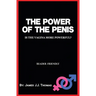 The Power of the Penis: Is the Vagina More Powerful? - A Sex Joke Book for Adults