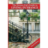 The Grown-Up's Guide to Living in France: Third Edition
