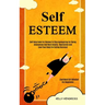 Self Esteem: Self Help Code For Women To Stop Apologizing For Being Anonymous And Beat Anxiety, Depression And Love Your Body For Dating Success (Conf