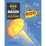 You Can't Use Your Brain If You're a Jellyfish!: A Book About Animal Brains