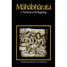 The Mahabharata, Volume 1: Book 1: The Book of the Beginning