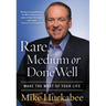 Rare, Medium, or Done Well: Make the Most of Your Life