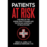 Patients at Risk: The Rise of the Nurse Practitioner and Physician Assistant in Healthcare