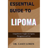 Essential Guide to Lipoma: Comprehensive Insights into Lipoma Management and Care