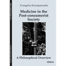 Medicine in the Post-Consumerist Society: A Philosophical Overview