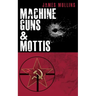 Machine Guns & Mottis: (Book V in The Winter Sniper Series)