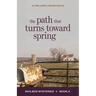 The Path That Turns Toward Spring