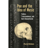 Poe and the Idea of Music: Failure, Transcendence, and Dark Romanticism
