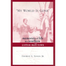 My World Is Gone: Memories of Life in a Southern Cotton Mill Town