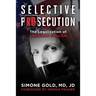 Selective Persecution: The Legalization of American Fascism