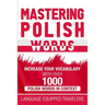 Mastering Polish Words: Increase Your Vocabulary with Over 1,000 Polish Words in Context