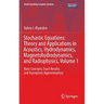 Stochastic Equations: Theory and Applications in Acoustics, Hydrodynamics, Magnetohydrodynamics, and Radiophysics, Volume 1: Basic Concepts, Exact Res