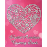 Heart Mandala Coloring Book: 19 Romantic Mandalas in Heart Designs and always a great love quote on every page: A Valentine's Day Coloring Book