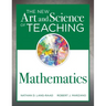 New Art and Science of Teaching Mathematics: (Establish Effective Teaching Strategies in Mathematics Instruction)