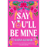 Say You'll Be Mine