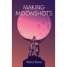 Making Moonshots