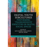 Digital Youth Subcultures: Performing 'Transgressive' Identities in Digital Social Spaces