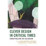 Clever Design in Critical Times: Conceptualizing the Callidocene