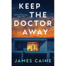 Keep The Doctor Away: A Psychological Thriller