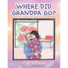 Where Did Grandpa Go?