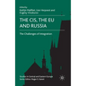 The Cis, the EU and Russia: Challenges of Integration