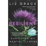 Resilient: Surviving My Mental Illness