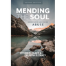 Mending the Soul, Second Edition: Understanding and Healing Abuse