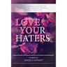 Love your Haters