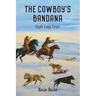 The Cowboy's Bandana: Eight Long Years (Book #11)