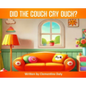 Did The Couch Cry Ouch?