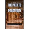 The Path to Prosperity: Financial Strategies That Actually Work